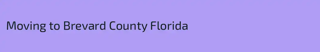Moving to Brevard County Florida